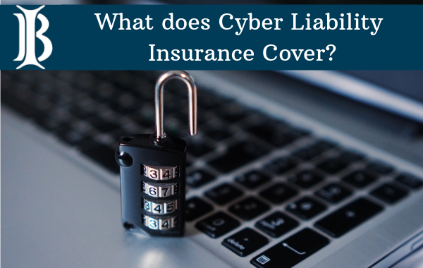 What Does Cyber Liability Insurance Cover?